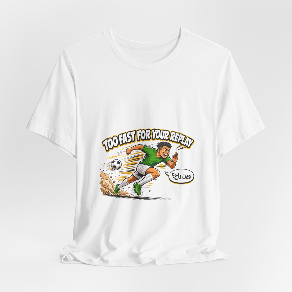 Too Fast For Your Replay Tee
