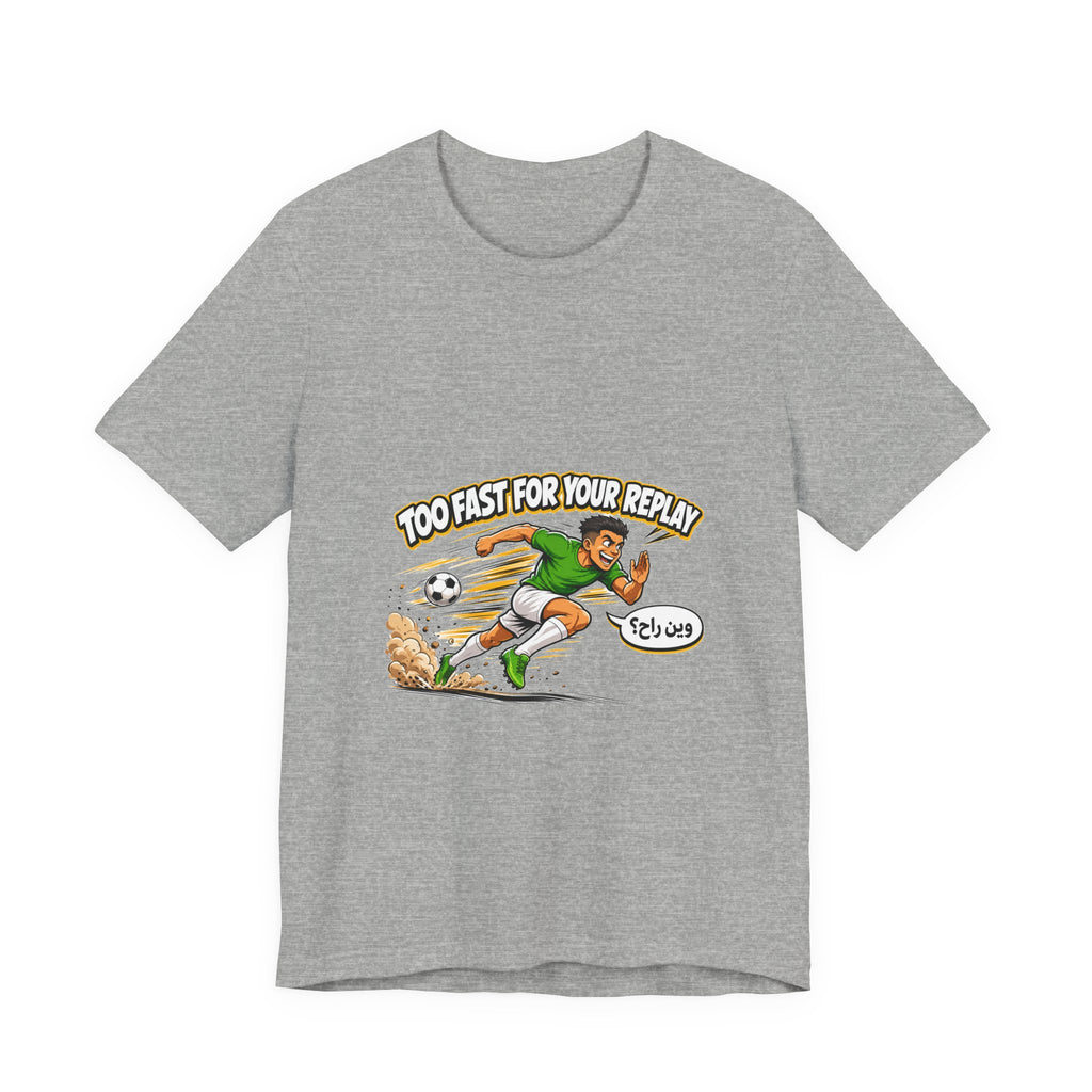 Too Fast For Your Replay Tee