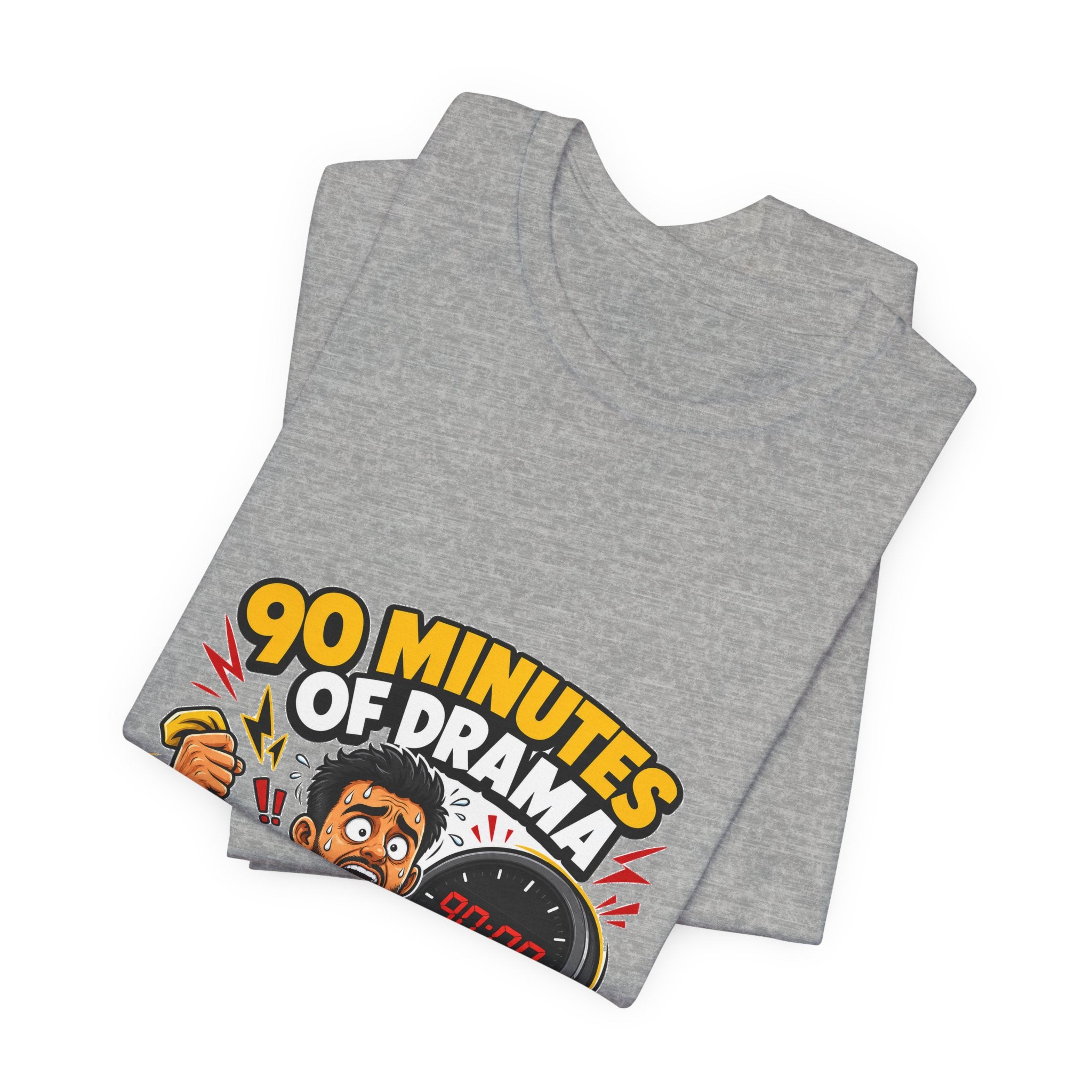 90 Minutes Of Drama Tee