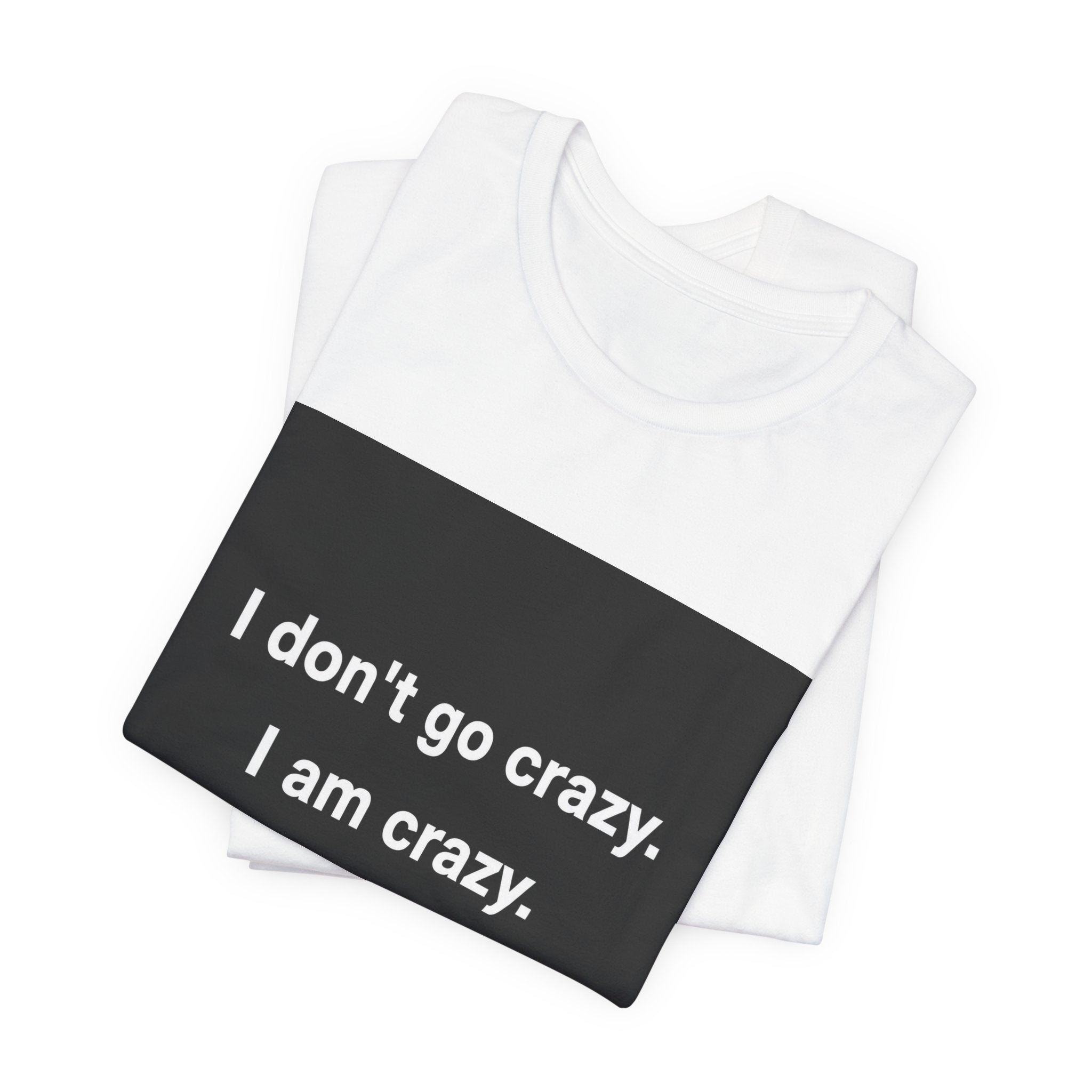 I Just Go Normal Tee