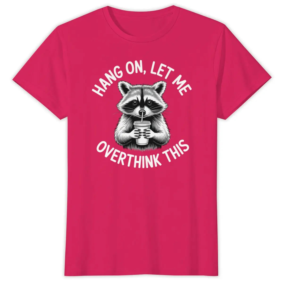 Hang On, Let Me Overthink This Tee