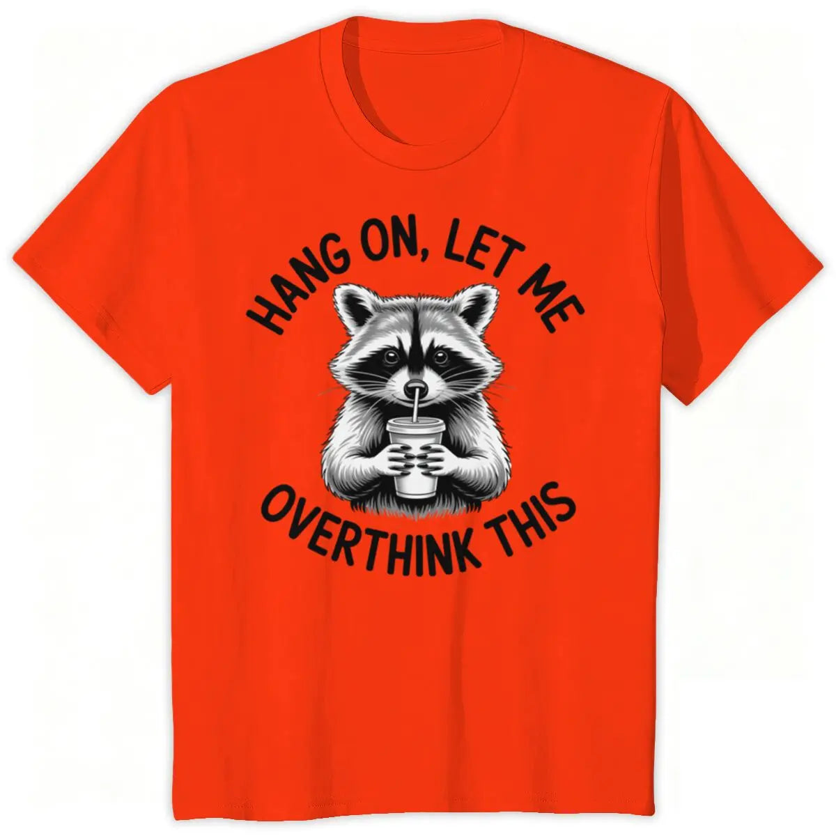 Hang On, Let Me Overthink This Tee