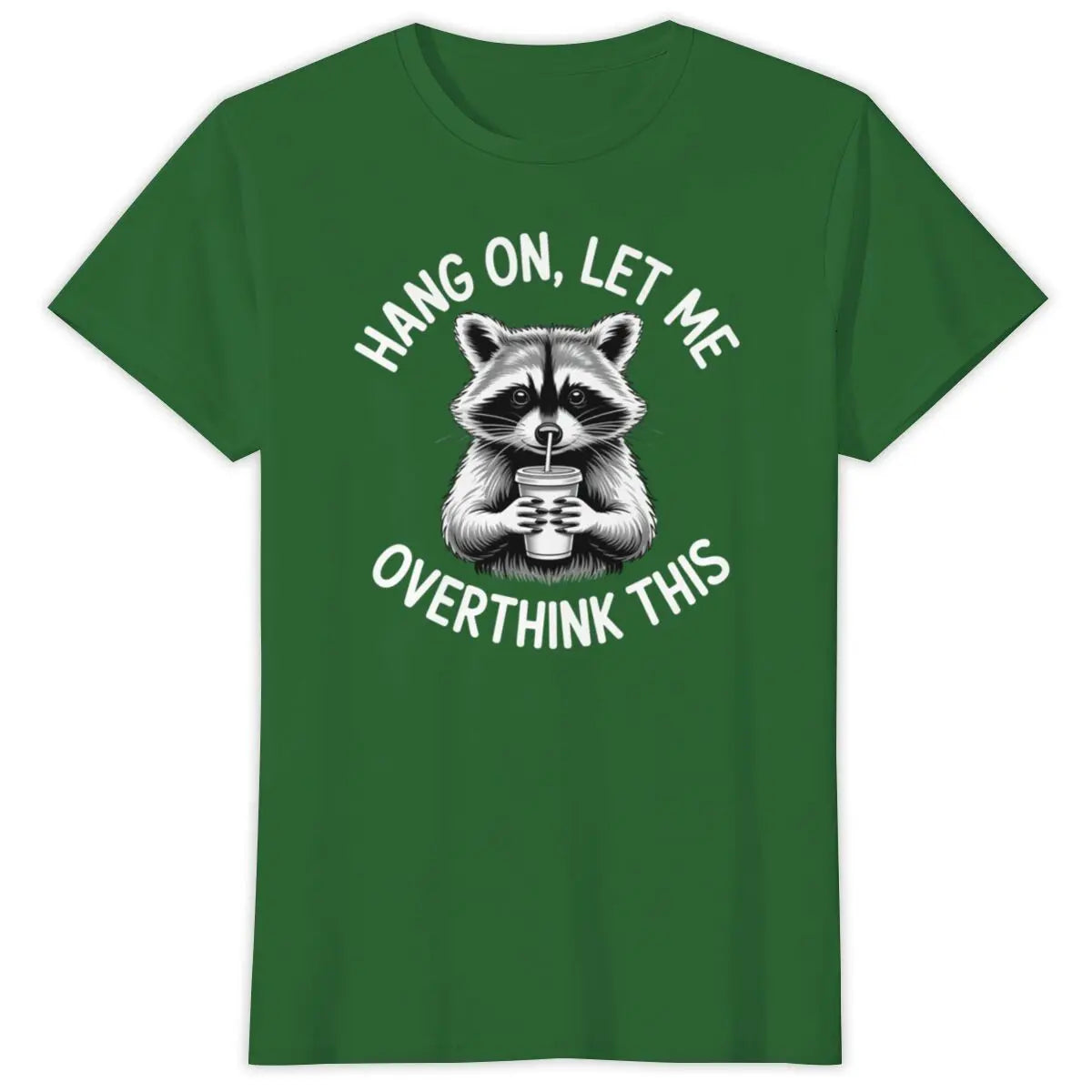 Hang On, Let Me Overthink This Tee